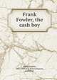 Frank Fowler, the cash boy, Alger Horatio 