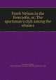 Frank Nelson in the forecastle, or, The sportsman's club among the whalers, Castlemon Harry 
