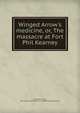 Winged Arrow's medicine, or, The massacre at Fort Phil Kearney, Castlemon Harry 