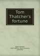 Tom Thatcher's fortune, Alger Horatio 