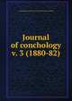 Journal of conchology. v. 3 (1880-82), Conchological Society of Great Britain and Ireland 