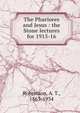 The Pharisees and Jesus : the Stone lectures for 1915-16, A. T. Robertson 