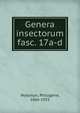 Genera insectorum. fasc. 17a-d, Wytsman, Philog?ne, 1866-1925 