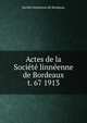 Actes de la Socit linnenne de Bordeaux. t. 67 1913, Soci?t? linn?enne de Bordeaux 