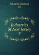 Industries of New Jersey.. 3, Edwards, Richard, ed. 