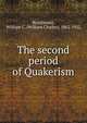 The second period of Quakerism, Braithwaite, William C. (William Charles), 1862-1922 