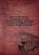 The Friends' library : comprising journals, doctrinal treatises, and other writings of members of the religious Society of Friends, Evans, William, 1787-1867,Evans, Thomas, 1798-1868 