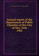 Annual report of the Department of Public Charities of the City of New York. 1902, New York (N.Y.). Dept. of Public Welfare 