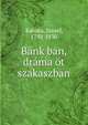 Bank ban, drama ot szakaszban, Katona, J?zsef, 1792-1830 
