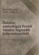 Dalaim; anthol?gia Pet?fi S?ndor legszebb k?ltem?nyeib?l, Petfi, S?ndor, 1823-1849 