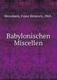 Babylonischen Miscellen, Weissbach, Franz Heinrich, 1865- 