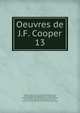 Oeuvres de J.F. Cooper. 13, Cooper, James Fenimore, 1789-1851 