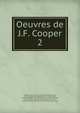 Oeuvres de J.F. Cooper. 2, Cooper, James Fenimore, 1789-1851 