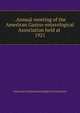 . Annual meeting of the American Gastro-enterological Association held at . 1921, American Gastroenterological Association 