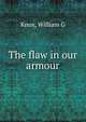 The flaw in our armour, William G. Knox 