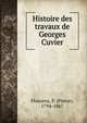 Histoire des travaux de Georges Cuvier, Flourens Pierre 
