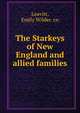 The Starkeys of New England and allied families, Leavitt, Emily Wilder. cn 