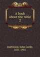 A book about the table. 2, Jeaffreson John Cordy 