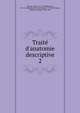 Trait? d'anatomie descriptive, Bichat, Xavier, 1771-1802,Buisson, M. F. R. (Matthieu Fran?ois R?gis), 1776-1805?,Roux, Philibert Joseph, 1780-1854 