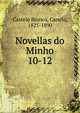 Novellas do Minho. 10-12, Castelo Branco, Camilo, 1825-1890 