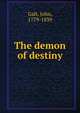 The demon of destiny, Galt John 