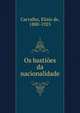 Os bastioes da nacionalidade, Carvalho, El?sio de, 1880-1925 