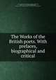 The Works of the British poets. With prefaces, biographical and critical, Anderson, Robert, 1750-1830,Horace. [Works. English],Ovid, 43 B.C.-17 or 18 A.D. [Works. English],Statius, P. Papinius (Publius Papinius) [Thebais. English],Wordsworth Collection 