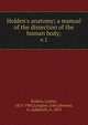 Holden's anatomy; a manual of the dissection of the human body;, Holden, Luther, 1815-1905,Langton, John,Hewson, A. (Addinell), b. 1855 