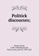 Politick discourses;, Paruta, Paolo, 1540-1598,Monmouth, Henry Carey, Earl of, 1596-1661 