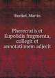 Pherecratis et Eupolidis fragmenta, collegit et annotationem adjecit, Runkel, Martin 