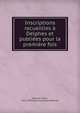 Inscriptions recueillies a Delphes et publiees pour la premiere fois, Wescher, Carle, 1832-1904,Ecole fran?aise d'Ath?nes 