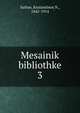 Mesainik bibliothke. 3, Sathas, Knstantinos N., 1842-1914 