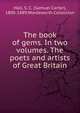 The book of gems. In two volumes. The poets and artists of Great Britain, Hall, S. C. (Samuel Carter), 1800-1889,Wordsworth Collection 
