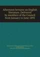 Afternoon lectures on English literature. Delivered by members of the Council from January to June 1893, Royal Society of Literature (Great Britain),St. John, Cynthia Morgan, 1852-1919. fmo,Wordsworth Collection 