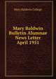 Mary Baldwin Bulletin Alumnae News Letter. April 1951, Mary Baldwin College 