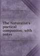 The Naturalist's poetical companion; with notes, Harrison, Margaret. sgn,Wordsworth Collection 