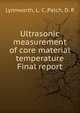Ultrasonic measurement of core material temperature Final report, Lynnworth, L. C.,Patch, D. R 
