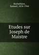 Etudes sur Joseph de Maistre, Rocheblave, Samuel, 1854-1944 
