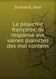 La pitarchie francoise, ov response avx vaines plainctes des mal contens, Sirmond, Jean 