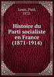 Histoire du Parti socialiste en France (1871-1914), Louis, Paul, 1872- 