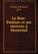 Le Bon-Pasteur et ses oeuvres a Montreal, Gouin, Edouard, ptre 