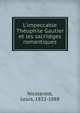 L'impeccable Th?ophile Gautier et les sacril?ges romantiques, Nicolardot, Louis, 1822-1888 