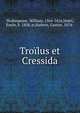 Troilus et Cressida, Shakespeare, William, 1564-1616,Vedel, Emile, b. 1858, tr,Sorbets, Gaston, 1874- 