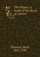 The Fijians; a study of the decay of custom, Thomson, Basil, 1861-1939 