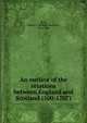 An outline of the relations between England and Scotland (500-1707), Rait, Robert S. (Robert Sangster), 1874-1936 