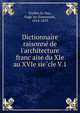 Dictionnaire raisonne? de l'architecture franc?aise du XIe au XVIe sie?cle V.1, Viollet-le-Duc, Euge?ne-Emmanuel, 1814-1879 