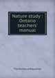 Nature study : Ontario teachers' manual, The Ministry of Education 