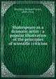 Shakespeare as a dramatic artist : a popular illustration of the principles of scientific criticism, Moulton Richard Green 