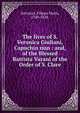 The lives of S. Veronica Giuliani, Capuchin nun : and, of the Blessed Battista Varani of the Order of S. Clare, Salvatori, Filippo Maria, 1740-1820. 