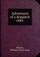 Adventures of a despatch rider, Watson, William Henry Lowe 